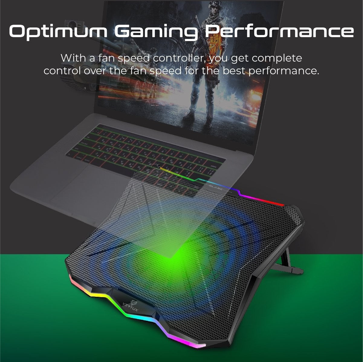 Vertux Glare Quiet RGB Cooling Laptop Stand With Rainbow LED Lights, Fan Speed -800RPM ± 10%, Fan Airflow -47CFM, Fan Noise -22dB, With Multi Height Adjustment | VE.GLARE.NC Vertux Glare Quiet RGB Cooling Laptop Stand With Rainbow LED Lights, Fan Speed -800RPM ± 10%, Fan Airflow -47CFM, Fan Noise -22dB, With Multi Height Adjustment | VE.GLARE.NC